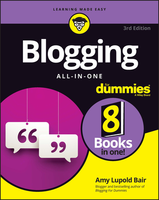 Blogging All-In-One for Dummies - Lupold Bair, Amy