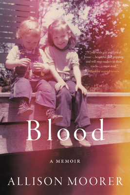 Blood: A Memoir - Moorer, Allison