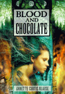 Blood and Chocolate - Klause, Annette Curtis