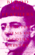 Blood and Feathers: Selected Poems of Jacques Prevert