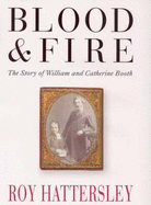 Blood and Fire: William and Catherine Booth and the Salvation Army