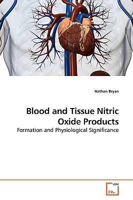 Blood and Tissue Nitric Oxide Products - Bryan, Nathan