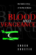 Blood and Vengeance: One Family's Story of the War in Bosnia