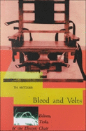 Blood and Volts: Edison, Tesla and the Electric Chair