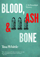 Blood, ASH, and Bone: A Tai Randolph Mystery