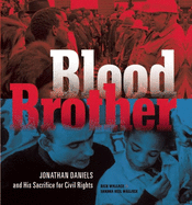 Blood Brother: Jonathan Daniels and His Sacrifice for Civil Rights