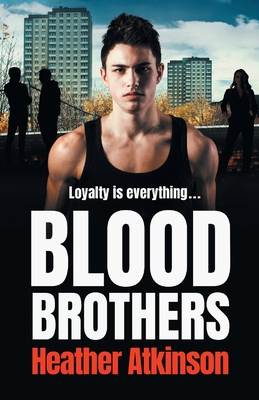 Blood Brothers: A gritty, unforgettable gangland thriller from bestseller Heather Atkinson - Heather Atkinson