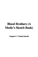 Blood Brothers: A Medic's Sketch Book