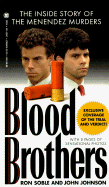Blood Brothers: The Inside Story of the Menendez Murders - Sobel, Ron, and Johnson, John H