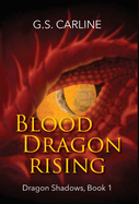 Blood Dragon Rising: Dragon Shadows Book 1