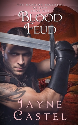 Blood Feud: A Dark Ages Scottish Romance - Burton, Tim (Editor), and Castel, Jayne