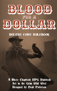 Blood for a Dollar: Deluxe Core Rulebook
