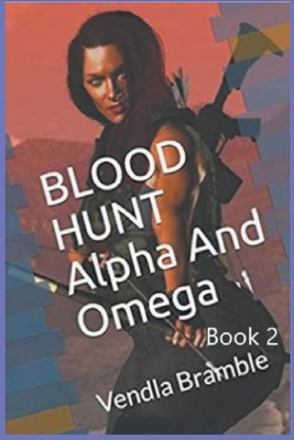 Blood Hunt: Alpha And Omega. Book 2 - Bramble, Vendla