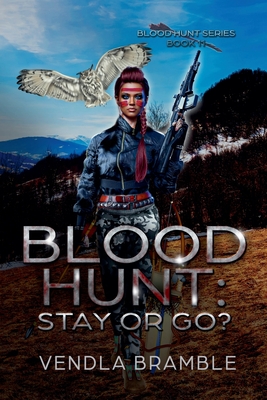 Blood Hunt: Stay or Go? - Bramble, Vendla