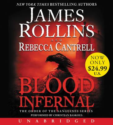 Blood Infernal - Rollins, James, and Cantrell, Rebecca, and Baskous, Christian (Read by)