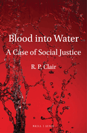 Blood Into Water: A Case of Social Justice