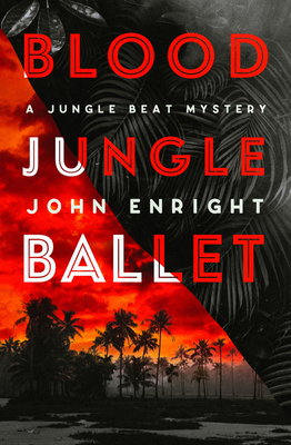 Blood Jungle Ballet - Enright, John