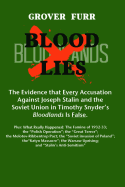 Blood Lies:: The Evidence That Every Accusation Against Joseph Stalin And The Soviet Union In Timothy Snyder's Bloodlands Is False
