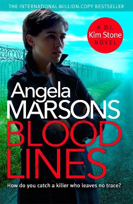 Blood Lines: An absolutely gripping thriller that will have you hooked (Detective Kim Stone Crime Thriller Series Book 5) - Marsons, Angela