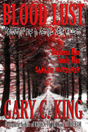 Blood Lust: Portrait of a Serial Sex Killer - King, Gary C