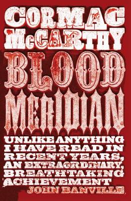 Blood Meridian - McCarthy, Cormac