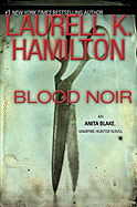 Blood Noir - Hamilton, Laurell K