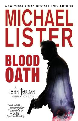 Blood Oath: a John Jordan Mystery Book 11 - Michael, Lister