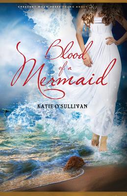 Blood of a Mermaid - O'Sullivan, Katie