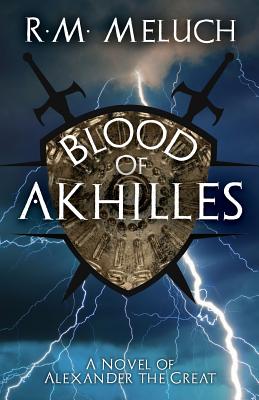 Blood of Akhilles - Meluch, R M