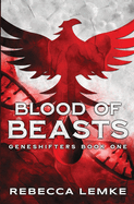 Blood of Beasts: Geneshifters Book 1