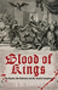 Blood of Kings: The Stuarts, the Ruthvens and the 'Gowrie Conspiracy'