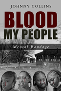 Blood of My People: Mental Bondage