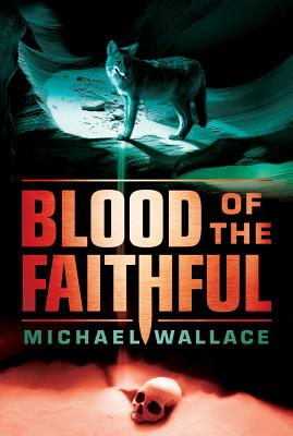 Blood of the Faithful - Wallace, Michael, Professor