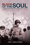 Blood Of The Soul: &#65279;Families in a Time of War