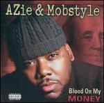 Blood on My Money - Azie & Mobstyle