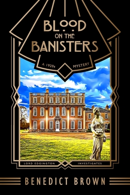 Blood on the Banisters: A 1920s Mystery - Brown, Benedict