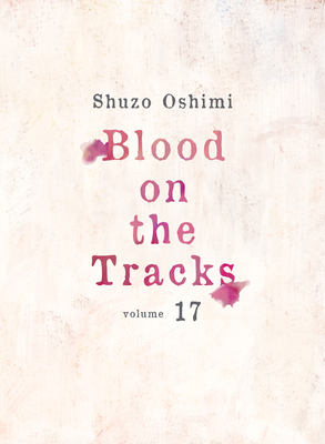 Blood on the Tracks 17 - Oshimi, Shuzo