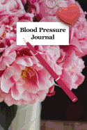 Blood Pressure Journal: Daily Tracker for Blood Pressure and Heart Rate