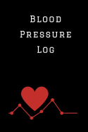 Blood Pressure Log: A Blood Pressure Tracking Book (6 X 9)