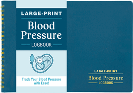 Blood Pressure Logbook (Large Print for Easy Record Keeping)