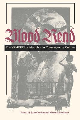 Blood Read: The Vampire as Metaphor in Contemporary Culture - Gordon, Joan (Editor), and Hollinger, Veronica (Editor), and Aldiss, Brian (Contributions by)