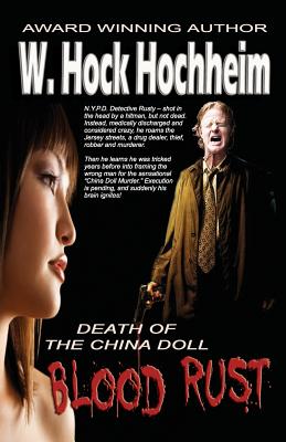 Blood Rust - Death of the China Doll - Hochheim, W Hock, and Eden, Margaret (Editor)