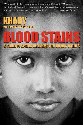 Blood Stains - A Child of Africa Reclaims Her Human Rights - Khady, and Cuny, Marie-Therese, and Levin, Tobe