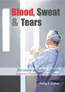 Blood, Sweat & Tears: Becoming a Better Surgeon