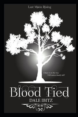 Blood Tied: (last Moon Rising #4) - Pollock, Chrissie (Editor), and Ibitz, Dale