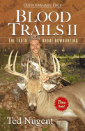 Blood Trails II: The Truth about Bowhunting