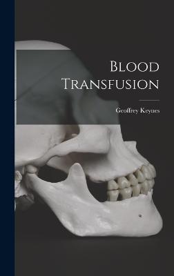 Blood Transfusion - Keynes, Geoffrey