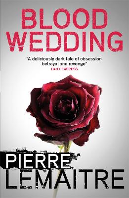 Blood Wedding - Lemaitre, Pierre, and Wynne, Frank (Translated by)