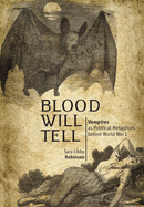 Blood Will Tell: Vampires as Political Metaphors Before World War I