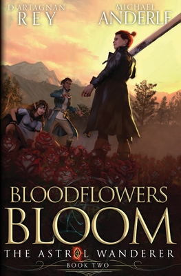 Bloodflowers Bloom - Rey, D'Artagnan, and Anderle, Michael